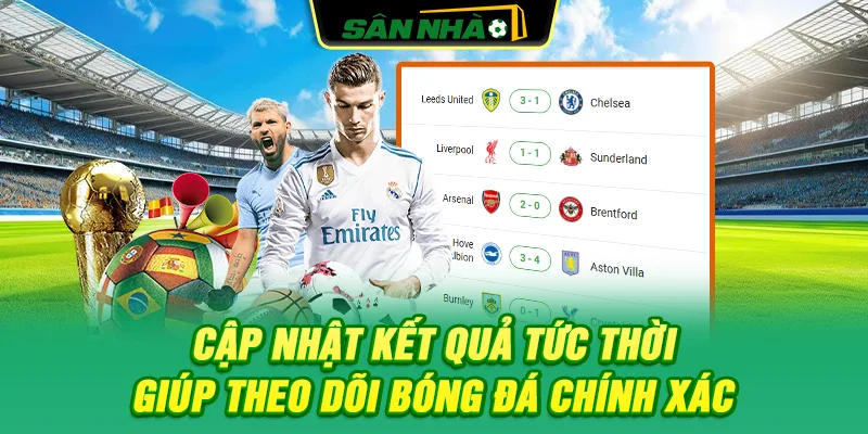 cap-nhat-ket-qua-tuc-thoi-giup-theo-doi-bong-da-chinh-xac