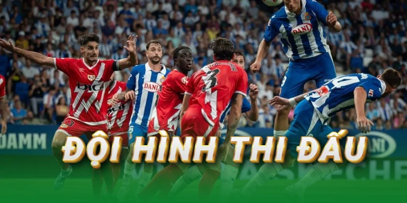 doi-hinh-thi-dau-espanyol-vs-vallecano