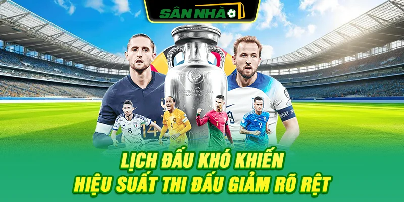 lich-dau-kho-khien-hieu-suat-thi-dau-giam-ro-ret