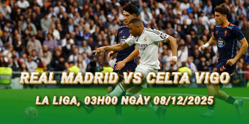 nhan-dinh-bong-da-real-madrid-vs-celta-vigo